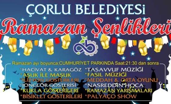 Çorlu Belediyesi`nin Ramazan Şenlikleri Başlıyor