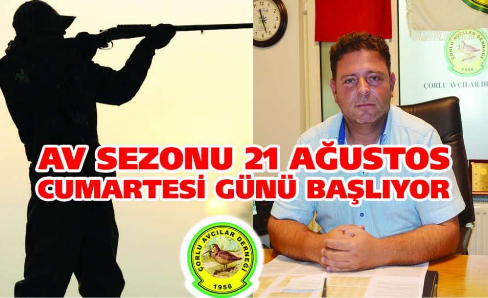 Av Sezonu 21 Ağustos Cumartesi Günü Başlıyor 