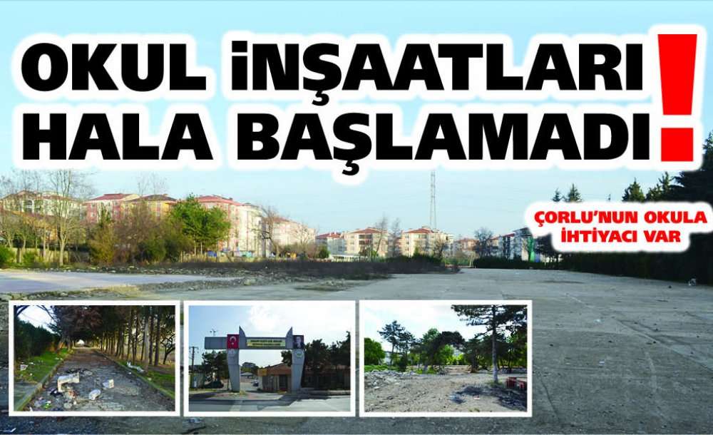 Okul İnşaatları Hala Başlamadı!