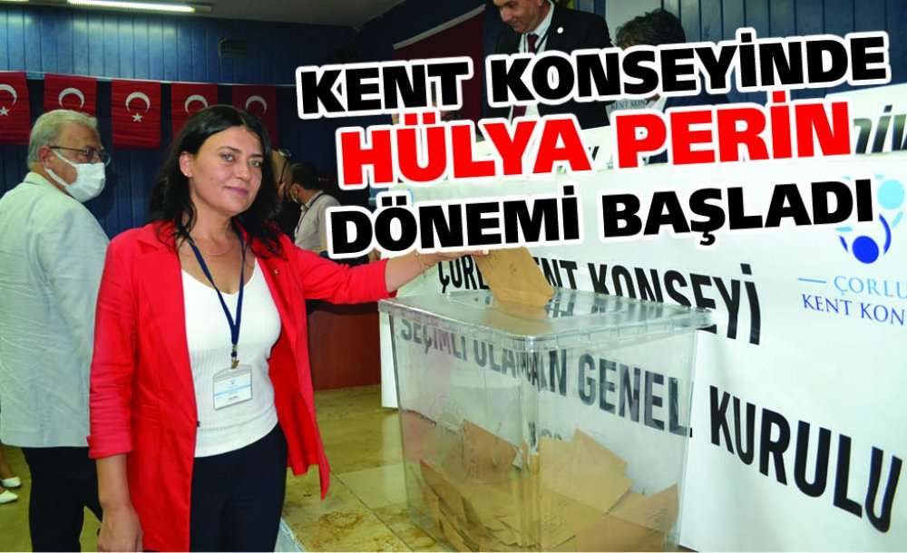Kent Konseyinde Hülya Perin Dönemi Başladı