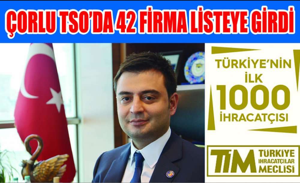Çorlu Tso'da 42 Firma Listeye Girdi