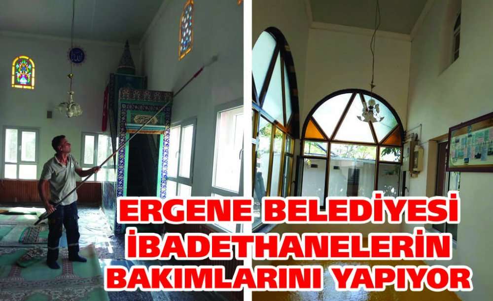 Ergene Belediyesi İbadethanelerin Bakımlarını Yapıyor