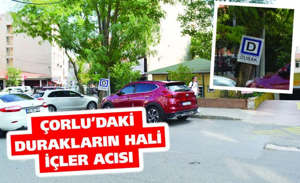 Çorlu'daki Durakların Hali İçler Acısı