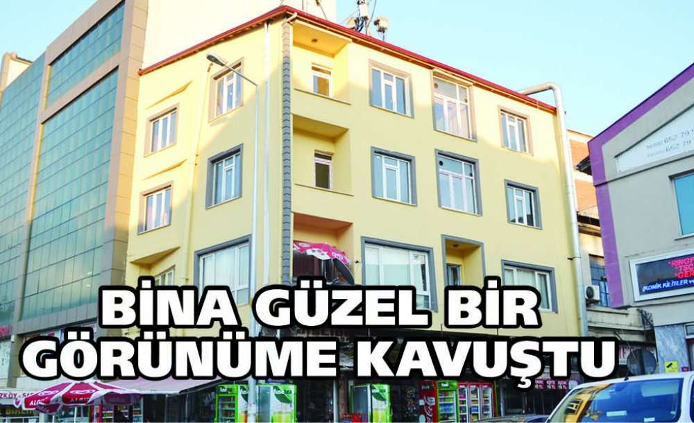 Bina Güzel Bir Görünüme Kavuştu