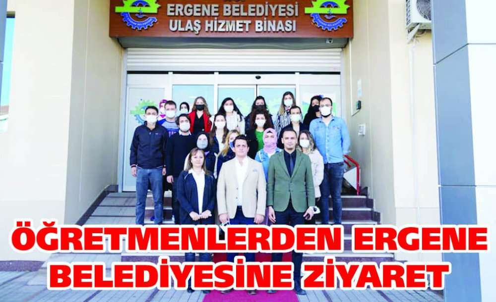 Öğretmenlerden Ergene Belediyesine Ziyaret 