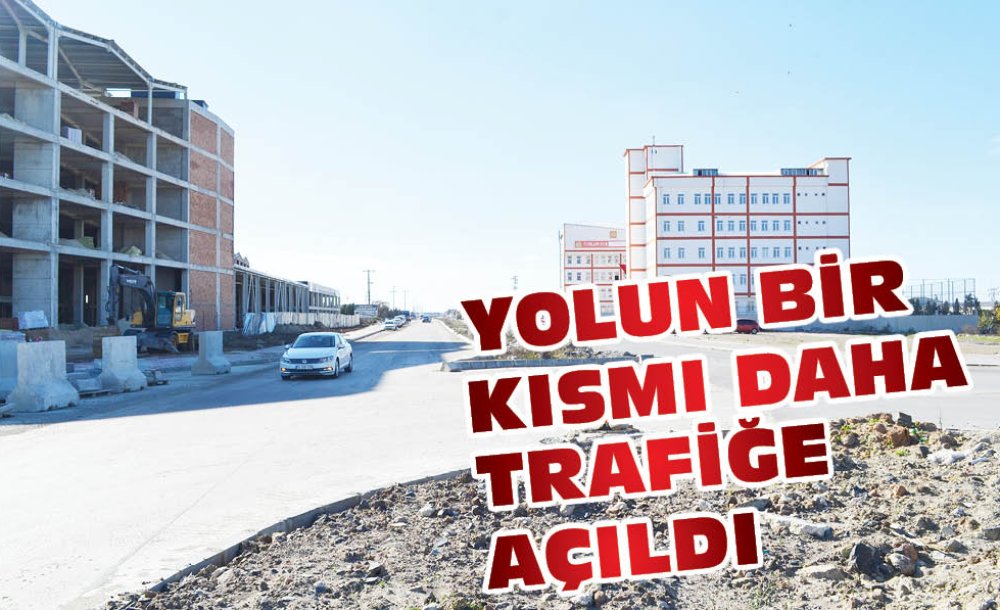 Yolun Bir Kısmı Daha Trafiğe Açıldı
