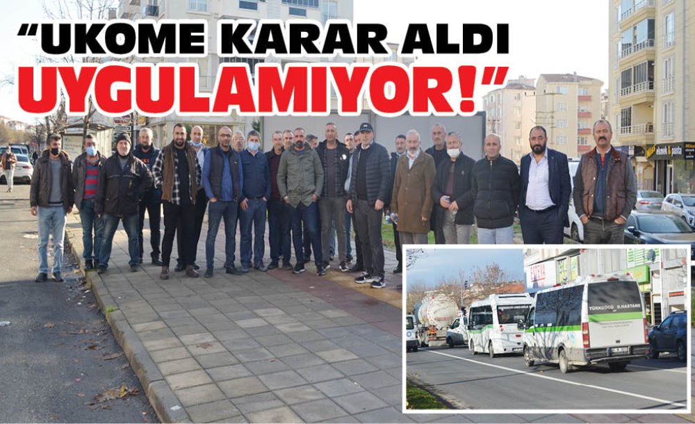  “Ukome Karar Aldı Uygulamıyor!”