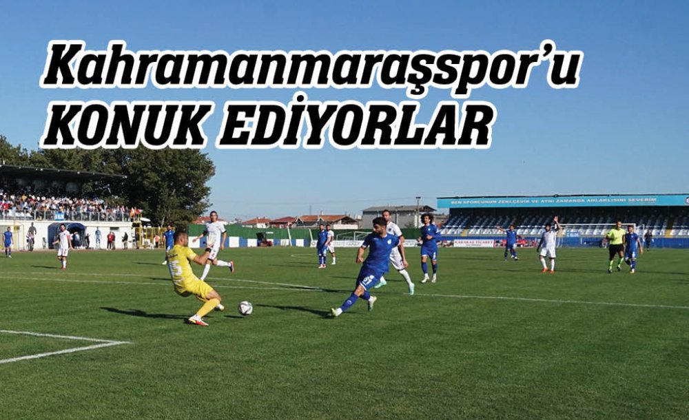 Kahramanmaraşspor'u Konuk Ediyorlar