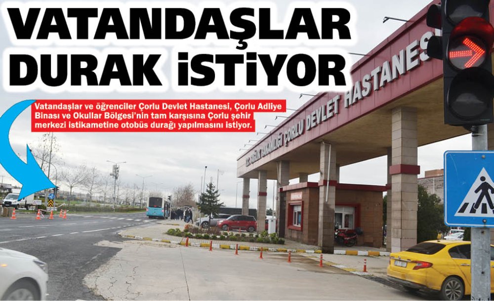 Vatandaşlar Hastanenin Karşısına Durak İstiyor