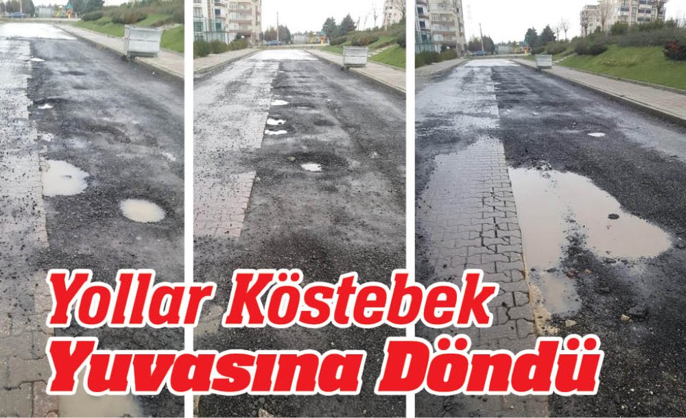Yollar Köstebek Yuvasına Döndü 