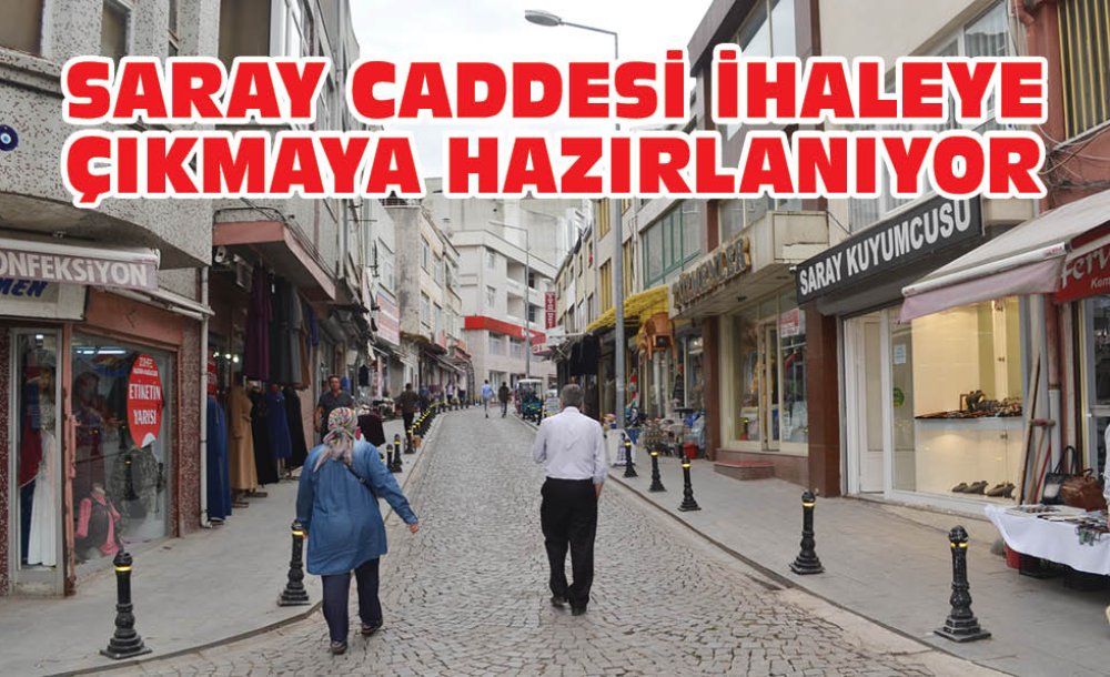 Saray Caddesi İhaleye Çıkmaya Hazırlanıyor