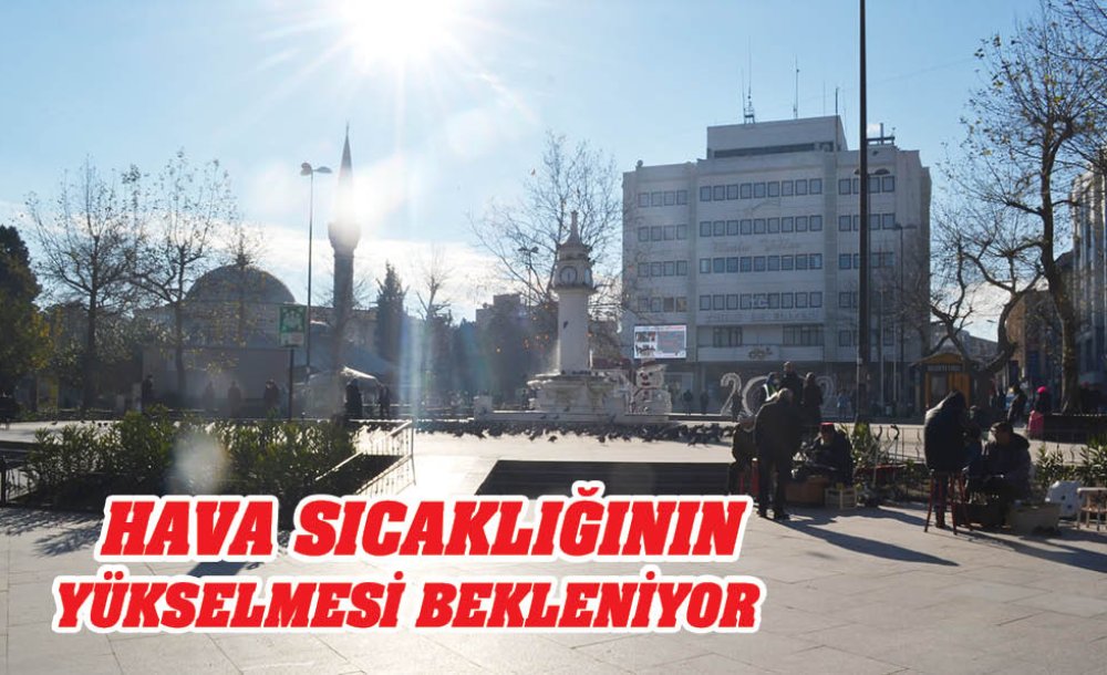 Hava Sıcaklığının Yükselmesi Bekleniyor