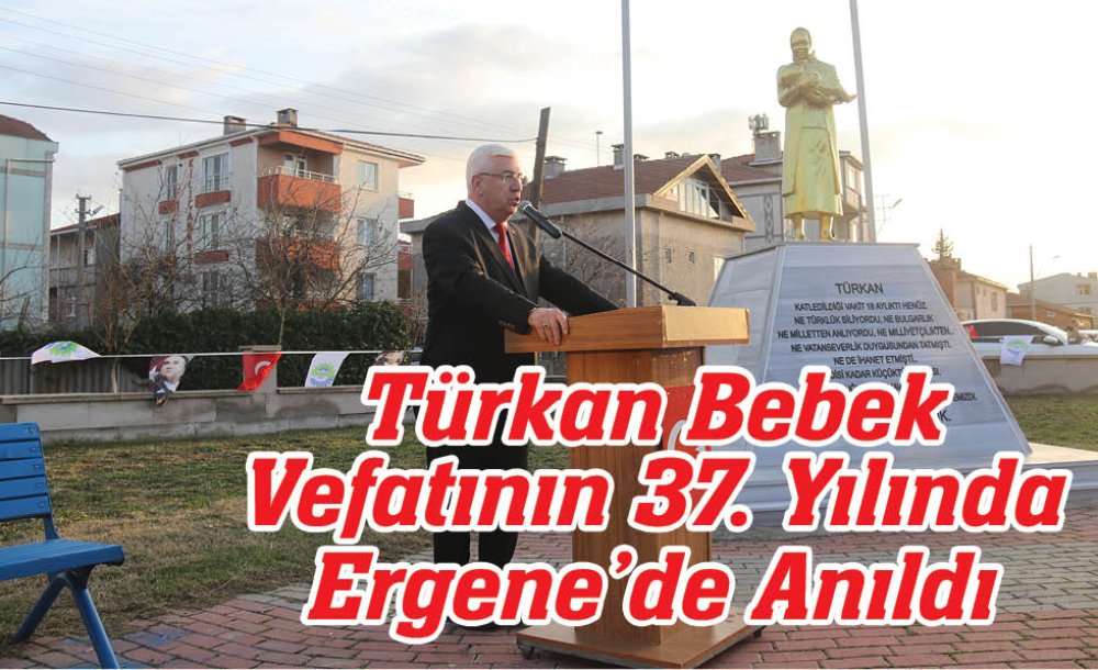 Türkan Bebek Vefatının 37. Yılında Ergene'de Anıldı