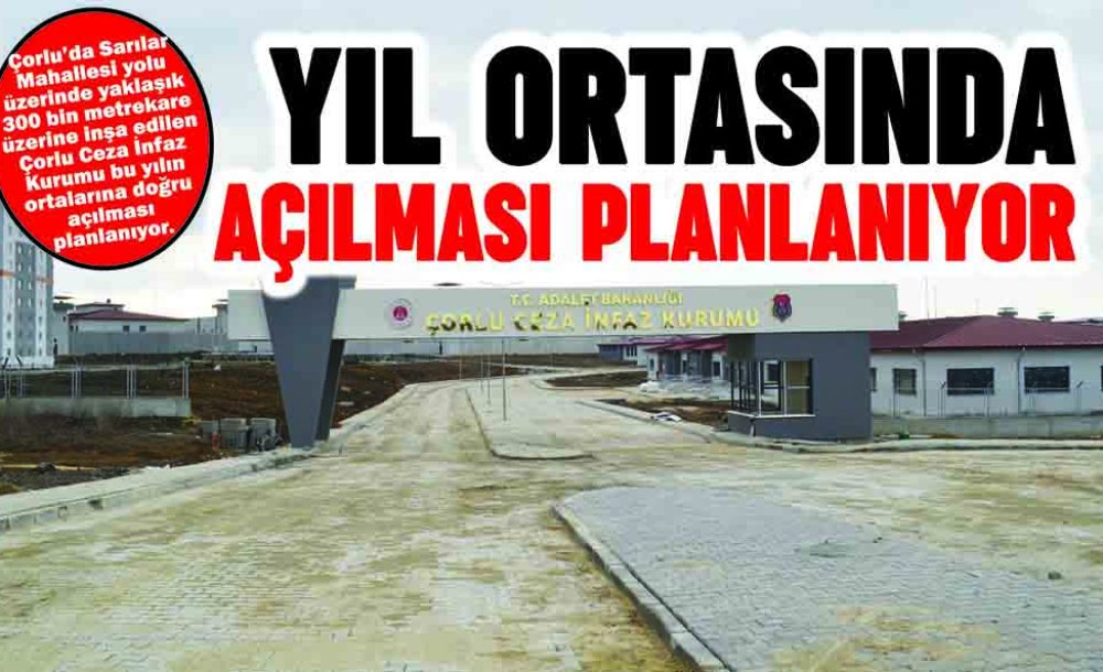 Yıl Ortasında Açılması Planlanıyor