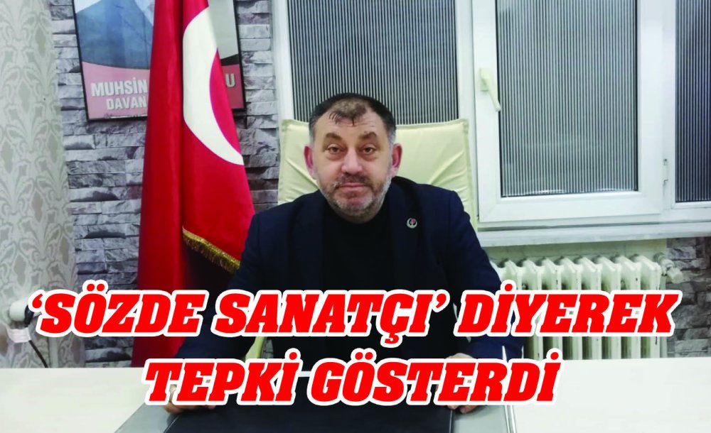 ‘Sözde Sanatçı' Diyerek Tepki Gösterdi 
