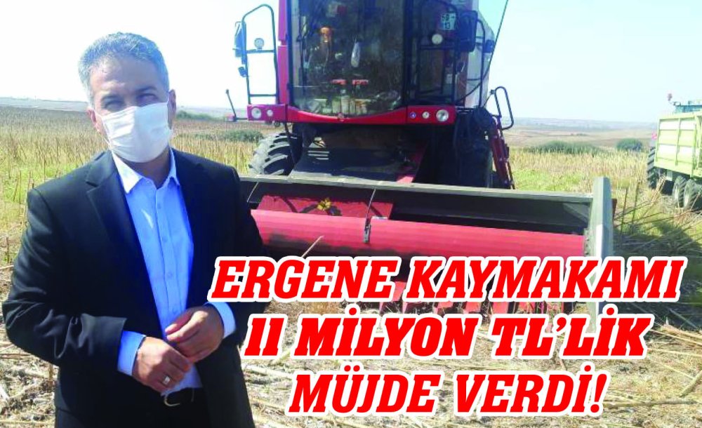 Ergene Kaymakamı 11 Milyon Tl'lik Müjde Verdi!