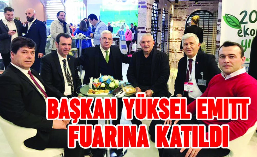 Başkan Yüksel Emitt Fuarına Katıldı