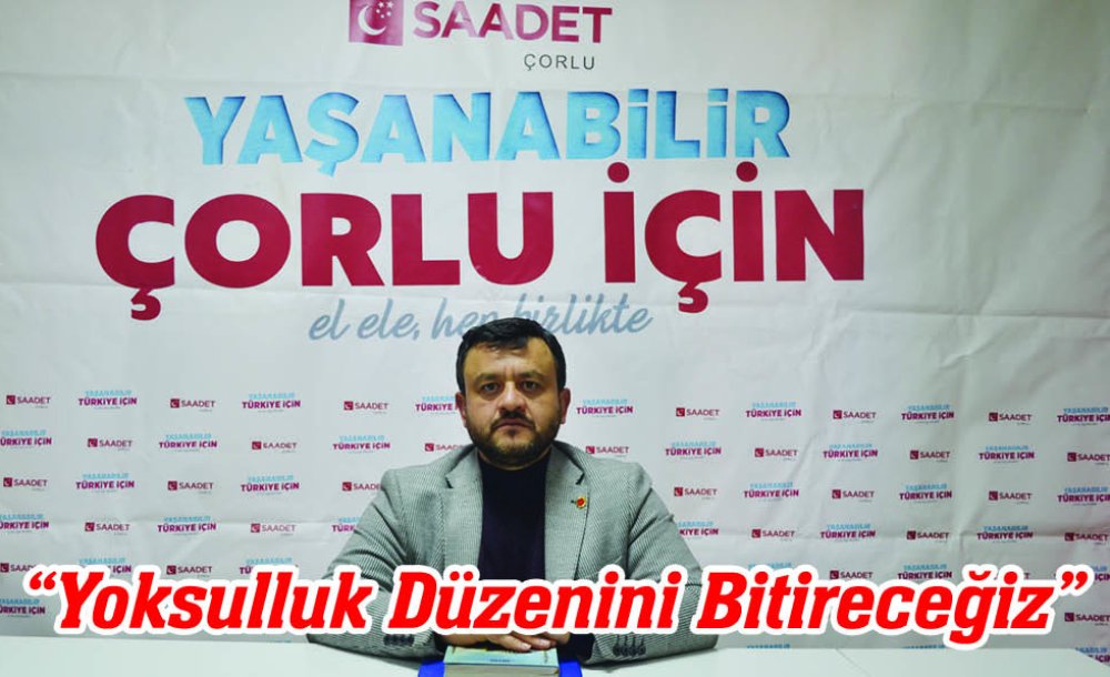“Yoksulluk Düzenini Bitireceğiz”