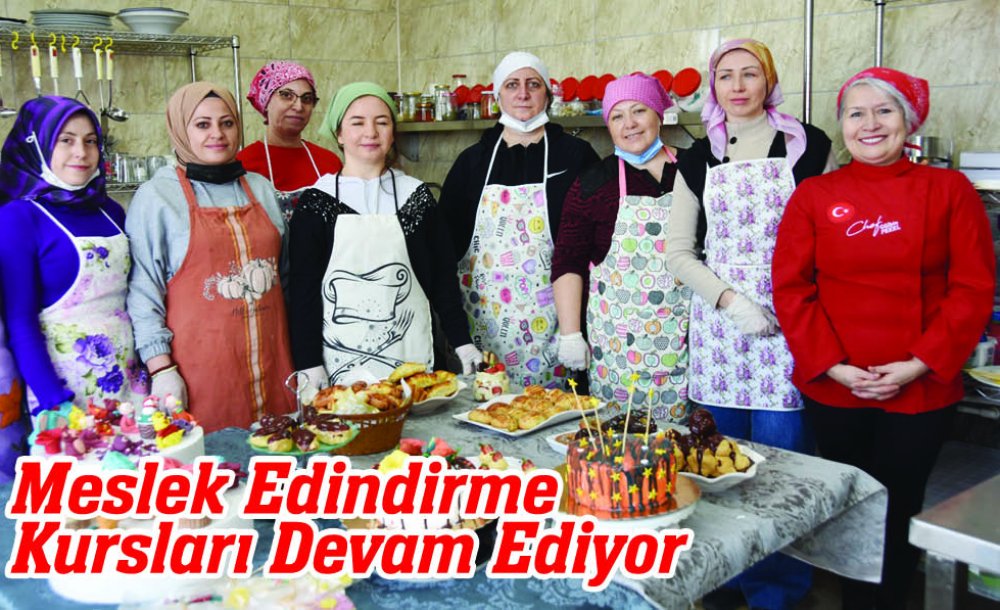 Meslek Edindirme Kursları Devam Ediyor