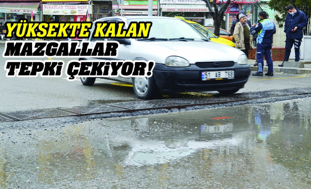 Yüksekte Kalan Mazgallar Tepki Çekiyor!