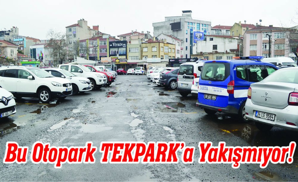 Bu Otopark Tekpark'a Yakışmıyor!