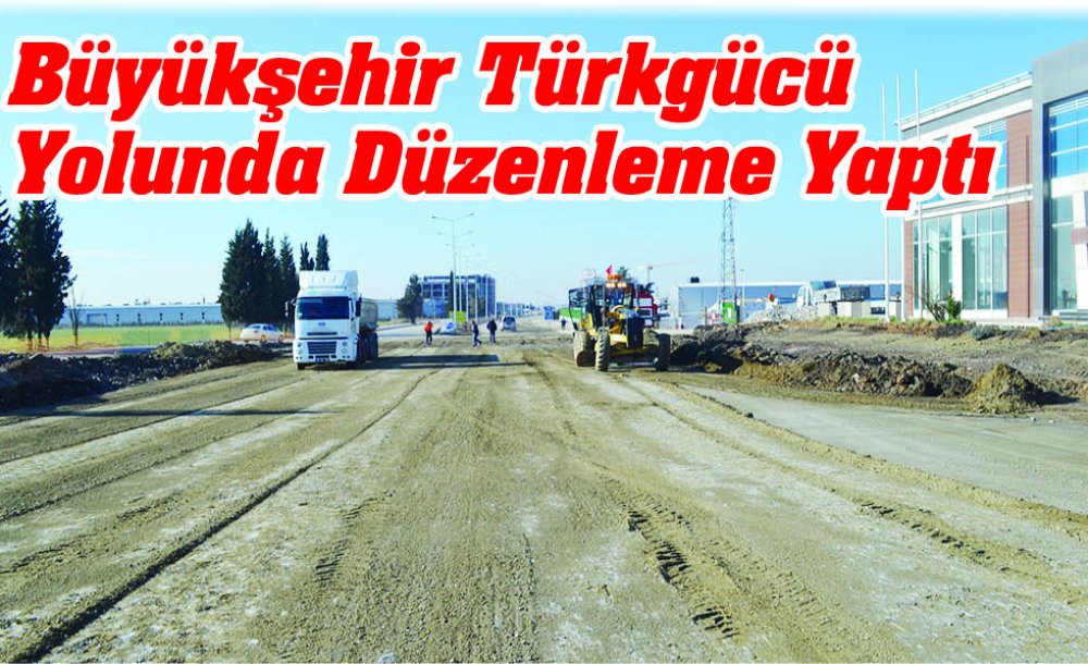 Büyükşehir Türkgücü Yolunda Düzenleme Yaptı  