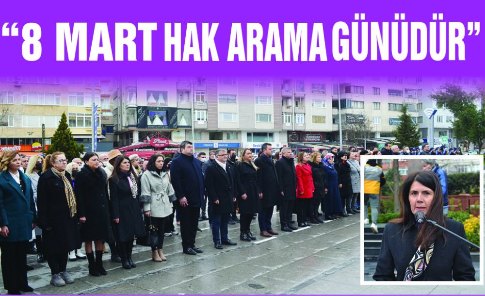  “8 Mart Hak Arama Günüdür”