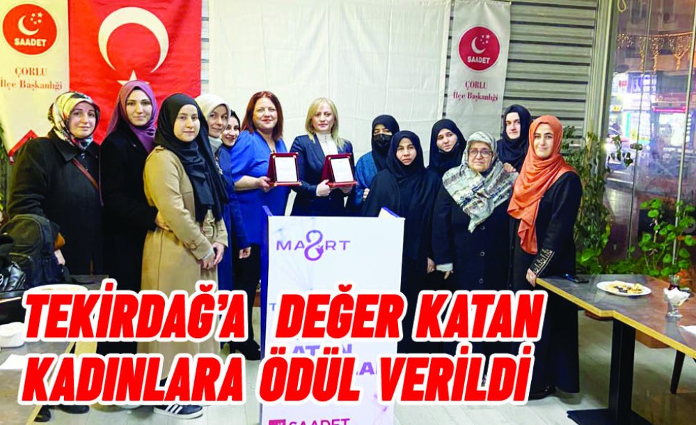 Tekirdağ'a Değer Katan Kadınlara Ödül Verildi