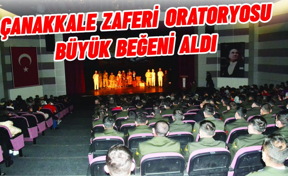 Çanakkale Zaferi Oratoryosu Büyük Beğeni Aldı