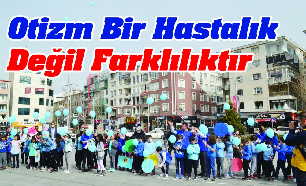 Otizm Bir Hastalık Değil Farklılıktır