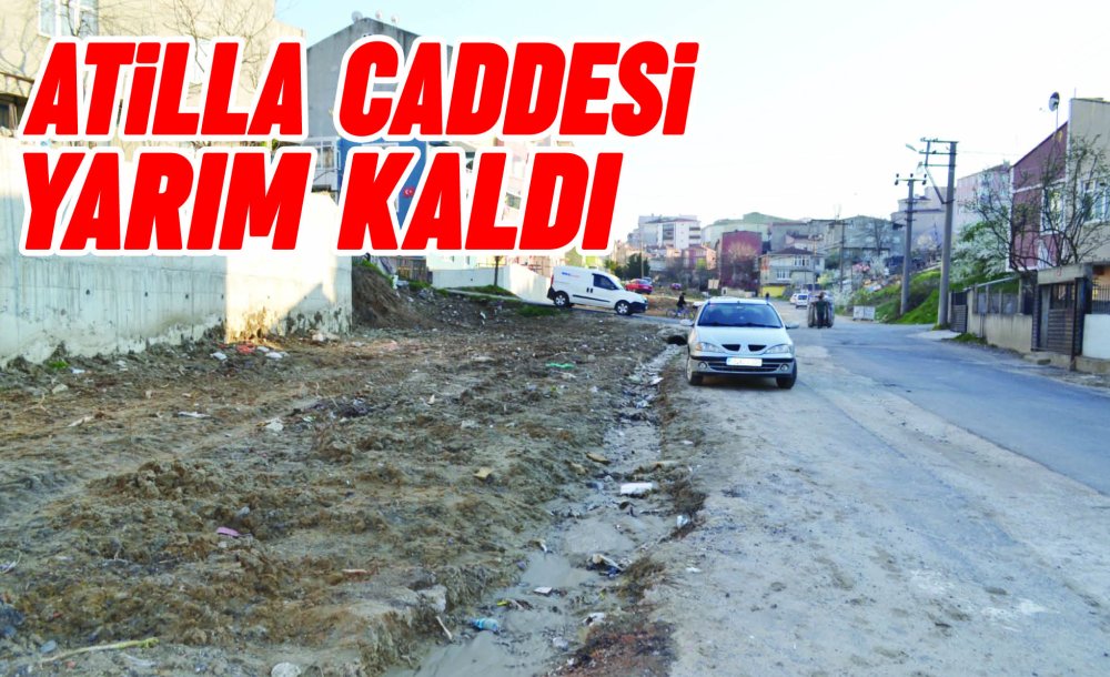 Atilla Caddesi Yarım Kaldı 