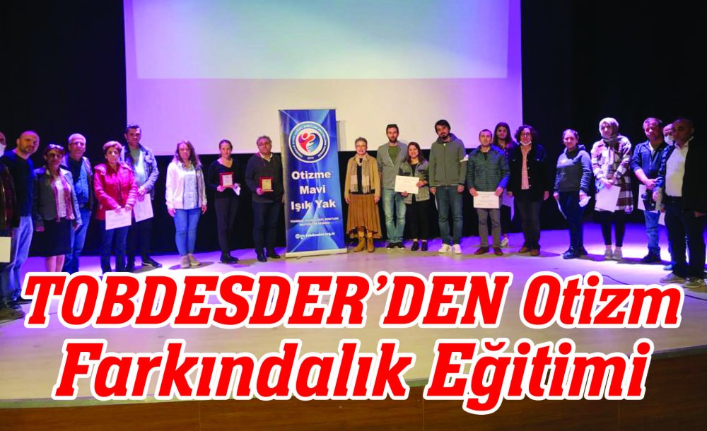 Tobdesder'den Otizm Farkındalık Eğitimi 