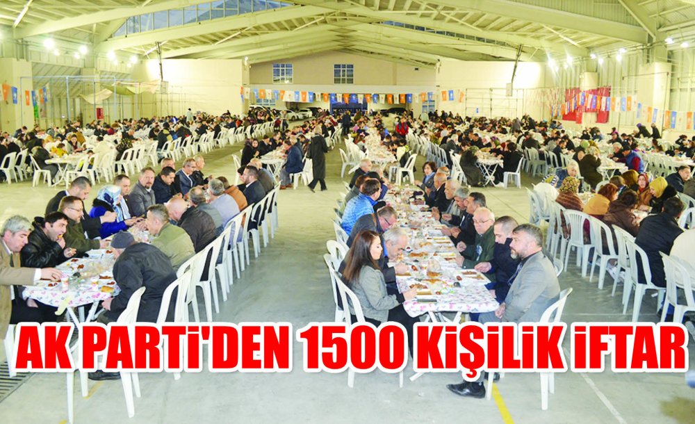 Ak Parti'den 1500 Kişilik İftar