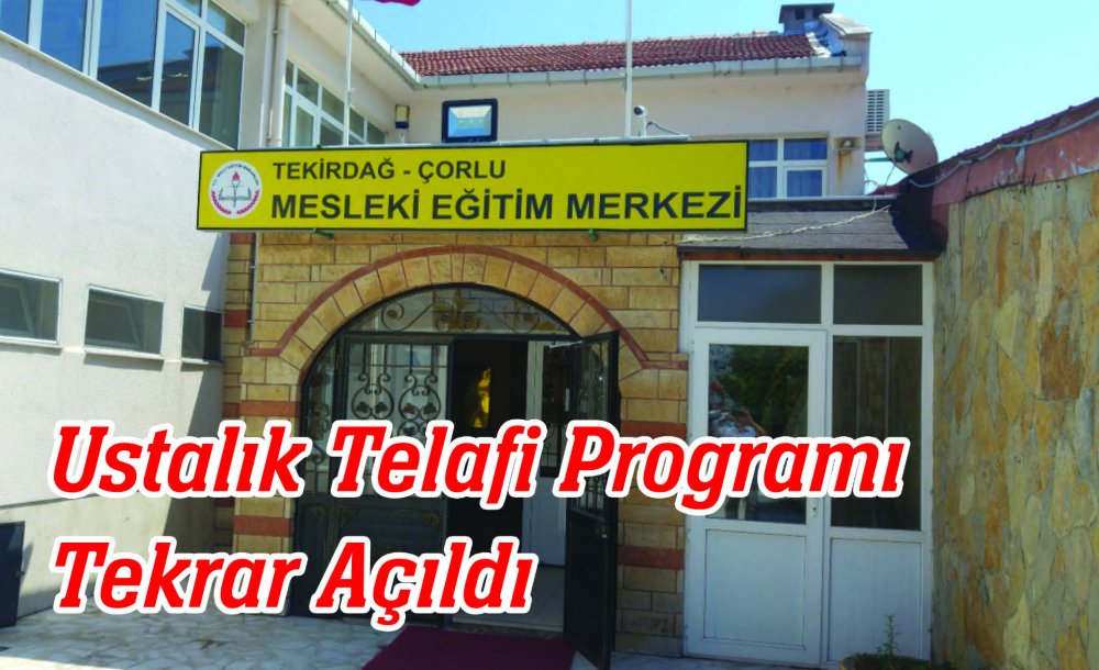 Ustalık Telafi Programı Tekrar Açıldı 