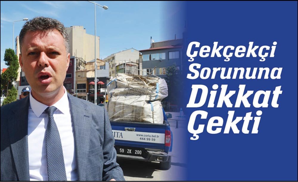 Çekçekçi Sorununa Dikkat Çekti 