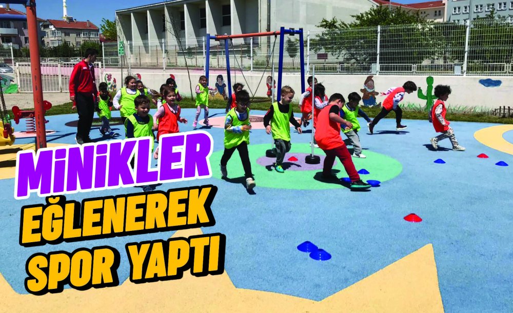 Minikler Eğlenerek Spor Yaptı