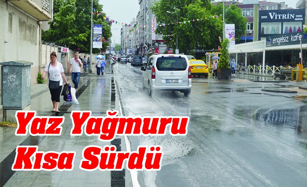 Yaz Yağmuru Kısa Sürdü 