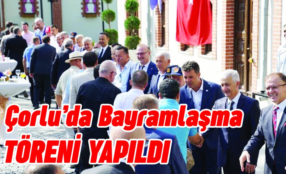 Çorlu'da Bayramlaşma Töreni Yapıldı