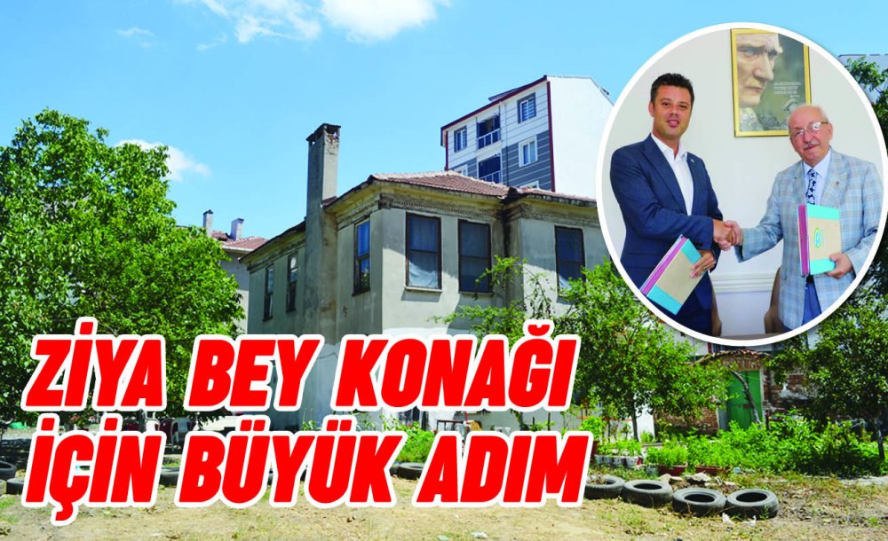 Ziya Bey Konağı İçin Büyük Adım