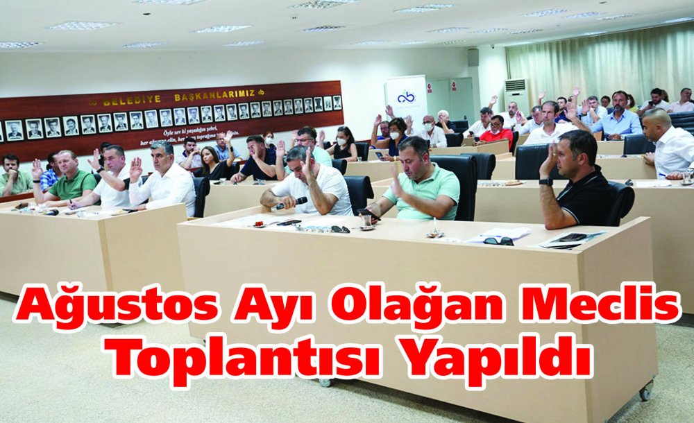 Ağustos Ayı Olağan Meclis Toplantısı Yapıldı