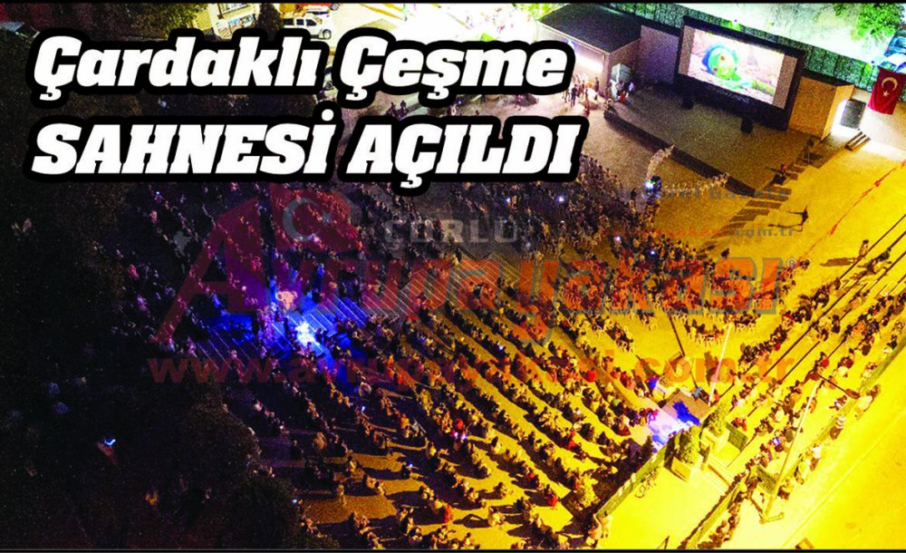 Çardaklı Çeşme Sahnesi Açıldı