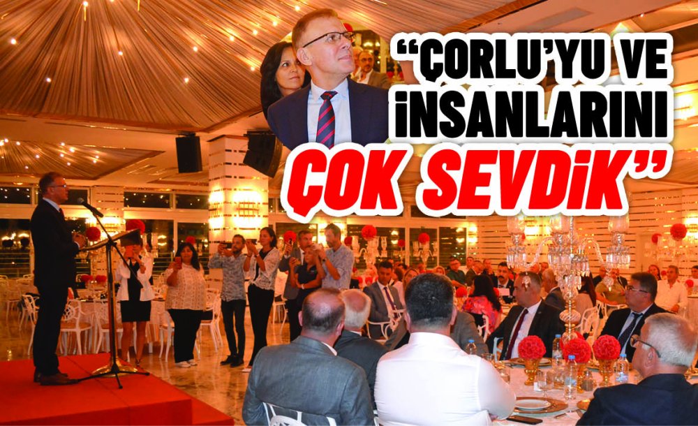 Çorlu Kaymakamı Cafer Sarılı Bu Sözlerle Veda Etti “Çorlu'yu Ve İnsanlarını Çok Sevdik”
