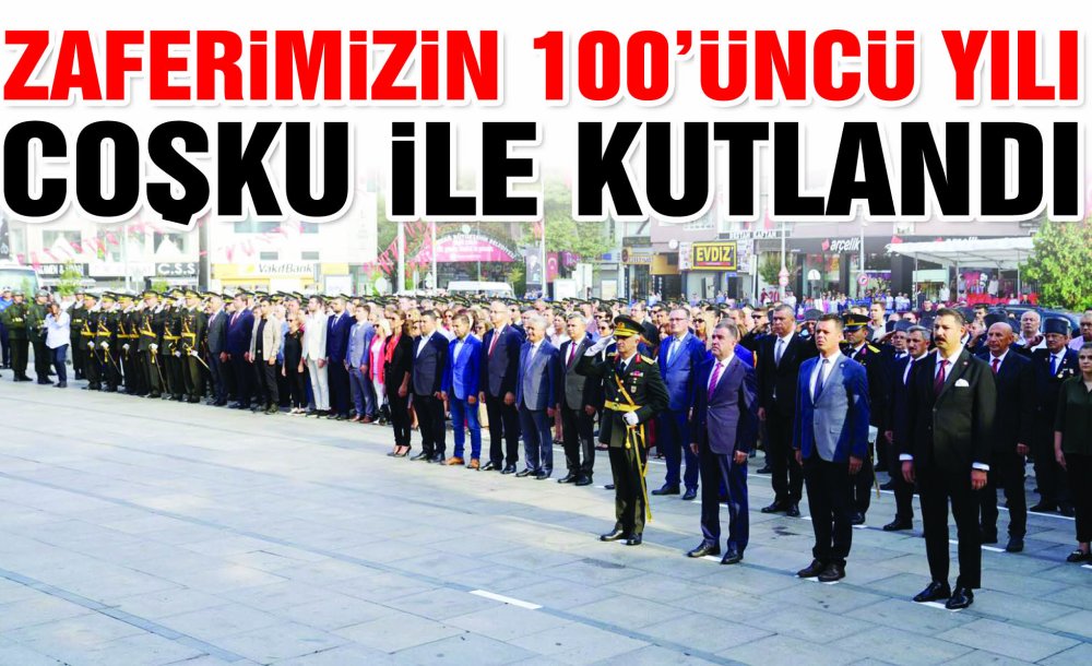 Zaferimizin 100'Üncü Yılı Coşku İle Kutlandı