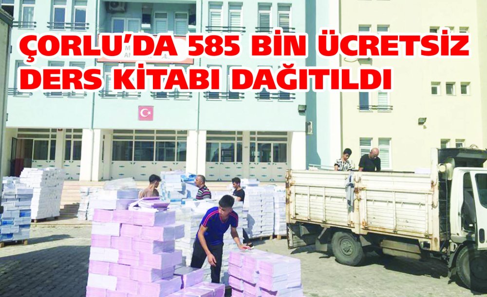 Çorlu'da 585 Bin Ücretsiz Ders Kitabı Dağıtıldı