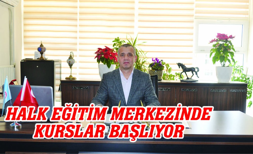 Halk Eğitim Merkezinde Kurslar Başlıyor