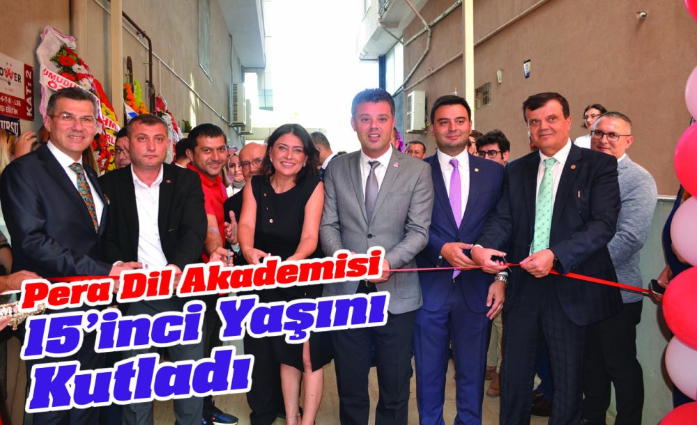 Pera Dil Akademisi 15'Inci Yaşını Kutladı