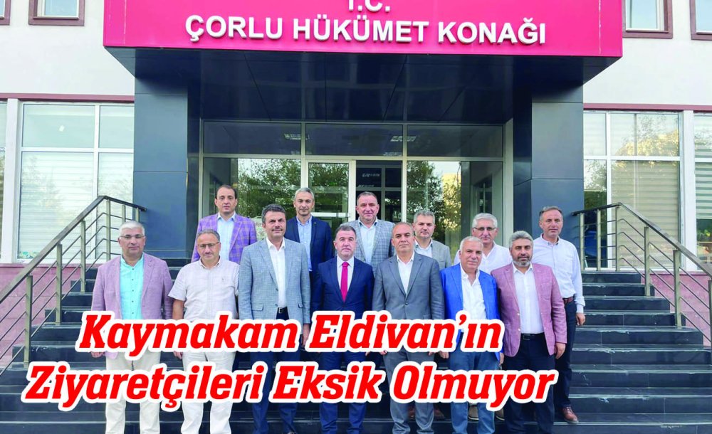 Kaymakam Eldivan'ın Bağcılardan Gelen Ziyaretçisi Eksik Olmuyor