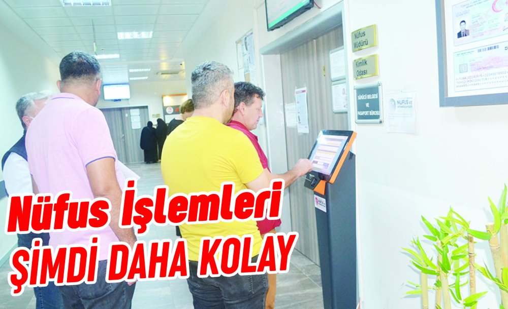 Nüfus İşlemleri Şimdi Daha Kolay
