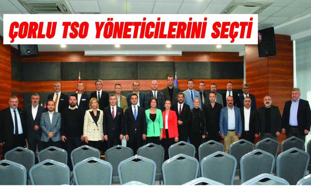 Çorlu Tso Yöneticilerini Seçti 