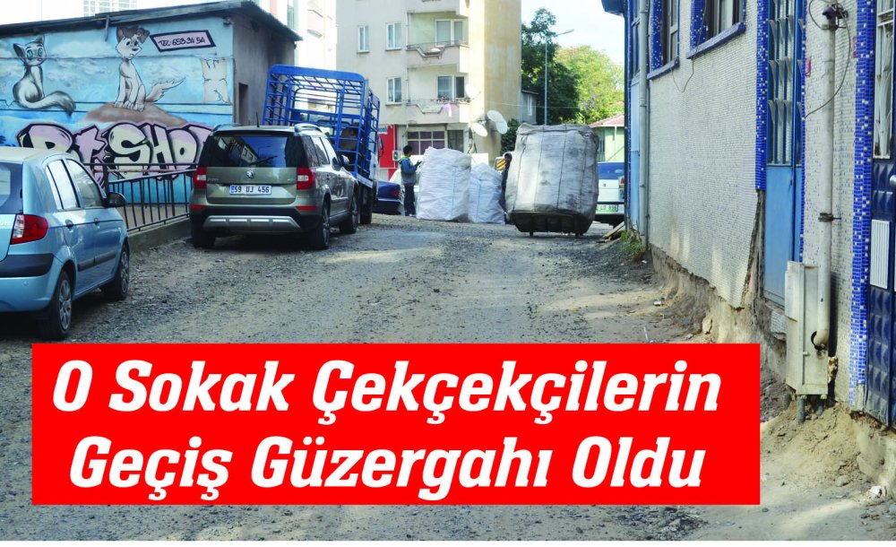 O Sokak Çekçekçilerin Geçiş Güzergahı Oldu